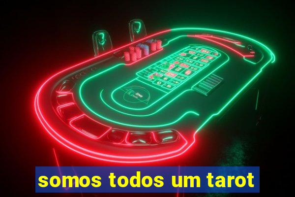 somos todos um tarot